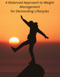 A Balanced Approach to Weight Management for Demanding Lifestyles
